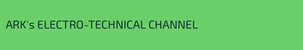 ARK's ELECTRO-TECHNICAL CHANNEL